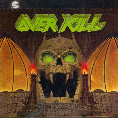Overkill the years decay - years,